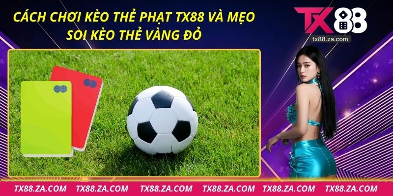 Cách chơi kèo thẻ phạt